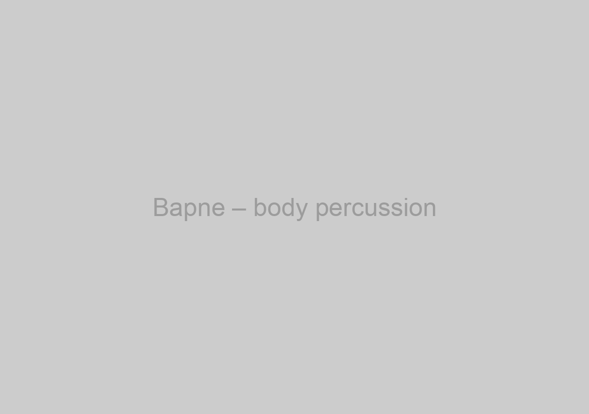 Bapne – body percussion